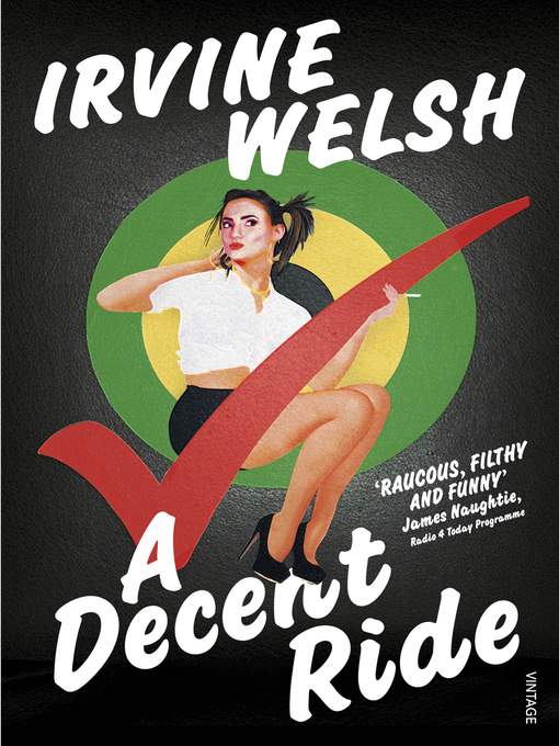Title details for A Decent Ride by Irvine Welsh - Available